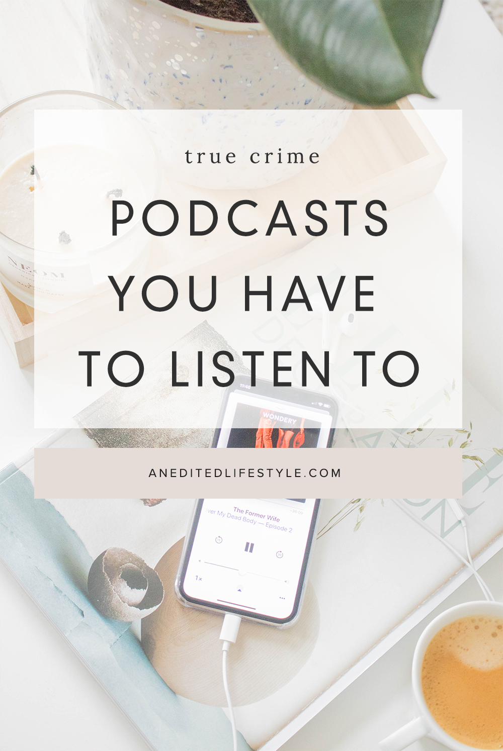 an edited lifestyle true crime podcasts