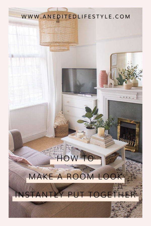 How to Make a Room Look Instantly Put Together - An Edited Lifestyle